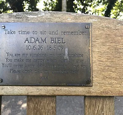 Take time to sit and remember
ADAM BIEL
10.6.26 - 18.5.09
You are my sunshine, my only sunshine
You make me happy when skies…